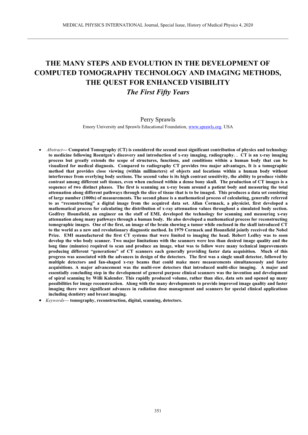 THE MANY STEPS and EVOLUTION in the DEVELOPMENT of COMPUTED TOMOGRAPHY TECHNOLOGY and IMAGING METHODS, the QUEST for ENHANCED VISIBILITY the First Fifty Years