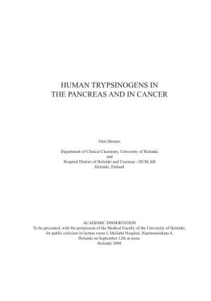 Human Trypsinogens in the Pancreas and in Cancer