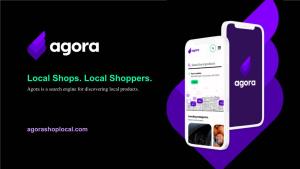 Local Shops. Local Shoppers. Agora Is a Search Engine for Discovering Local Products