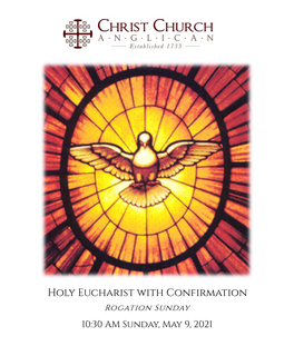 Holy Eucharist with Confirmation Rogation Sunday 10:30 AM Sunday, May 9, 2021