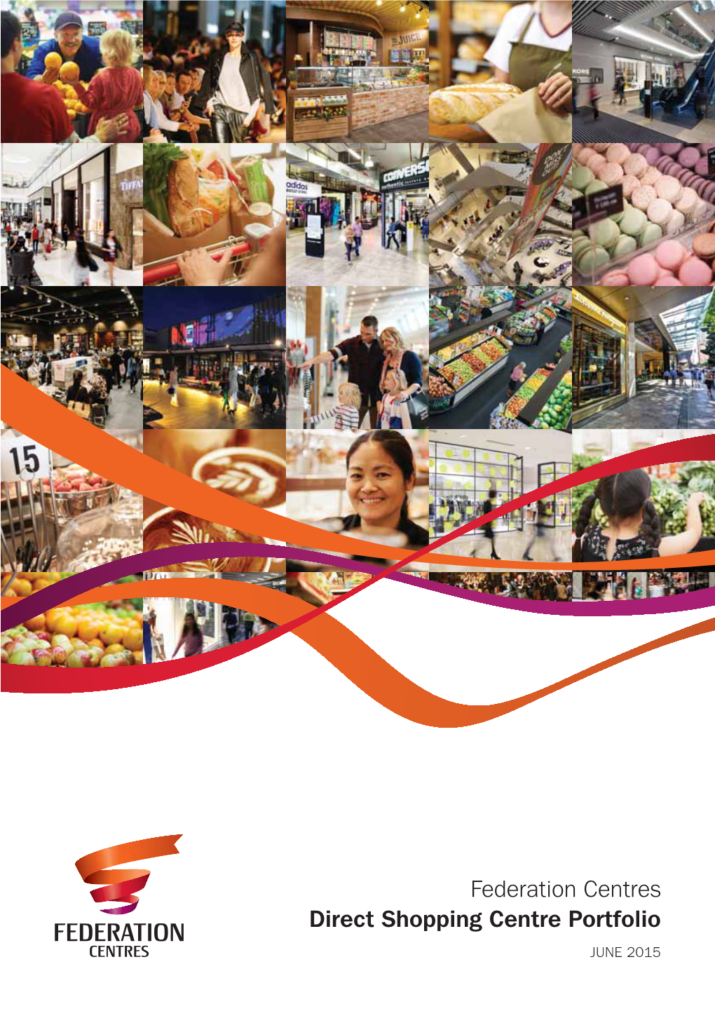 Federation Centres Direct Shopping Centre Portfolio JUNE 2015 CONTENTS