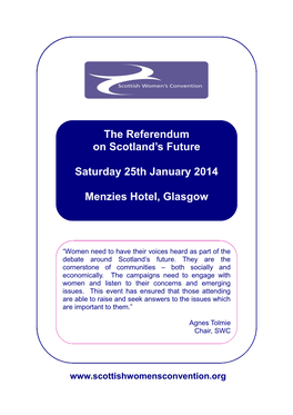 The Referendum on Scotland's Future Saturday 25Th January 2014