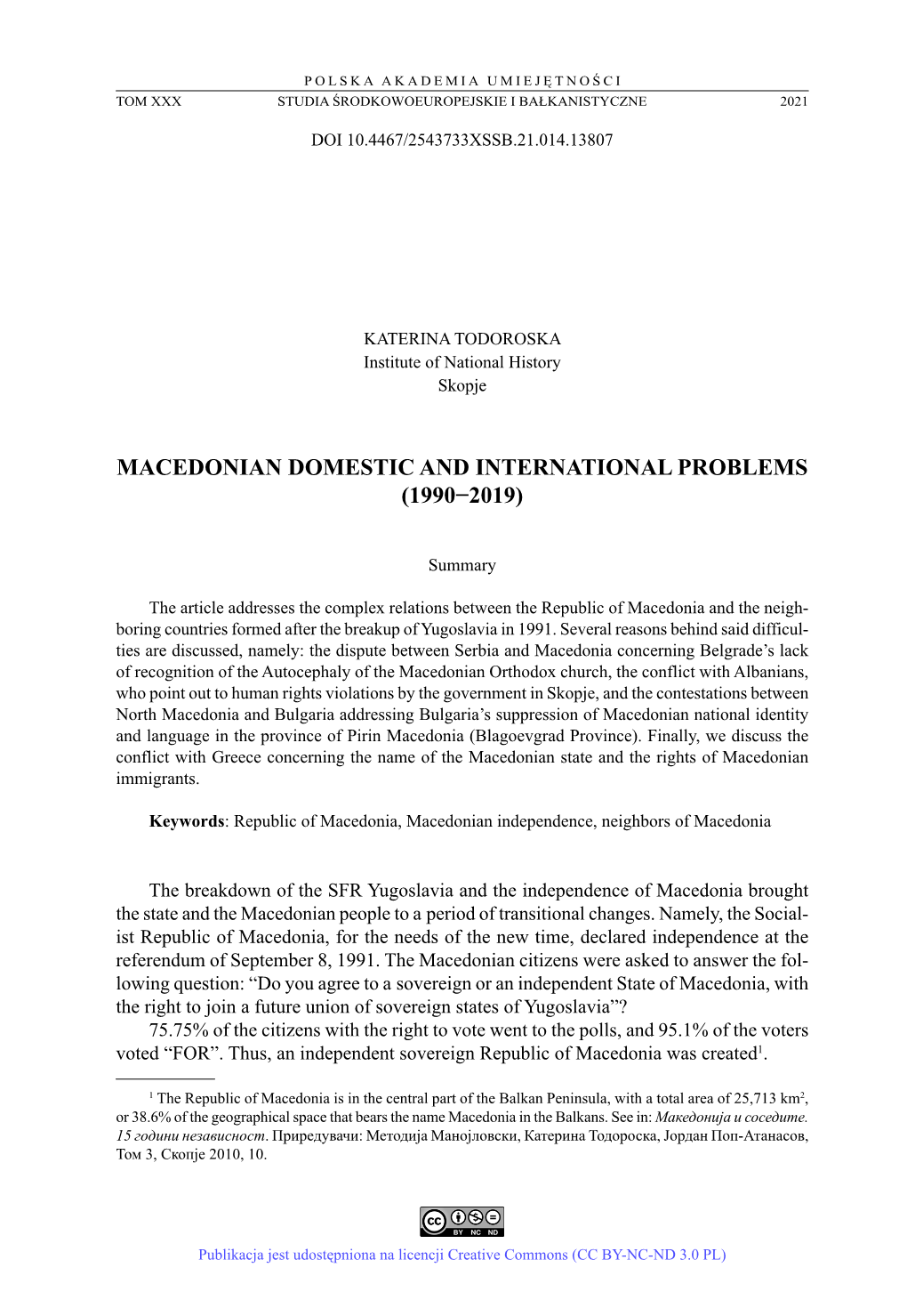 Macedonian Domestic and International Problems (1990−2019) 195 Which Considered That the Macedonian Orthodox Church Should Be Only a Part of It, Was Renewed