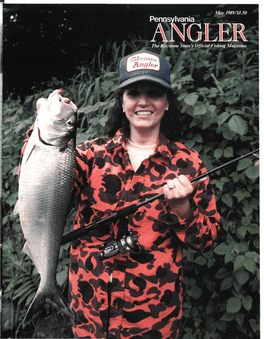 May 1989/$1.50 Pennsylvania U the Keystone State's Official Fishing Magazine
