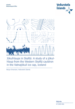 Jökulhlaups in Skaftá: a Study of a Jökul- Hlaup from the Western Skaftá Cauldron in the Vatnajökull Ice Cap, Iceland