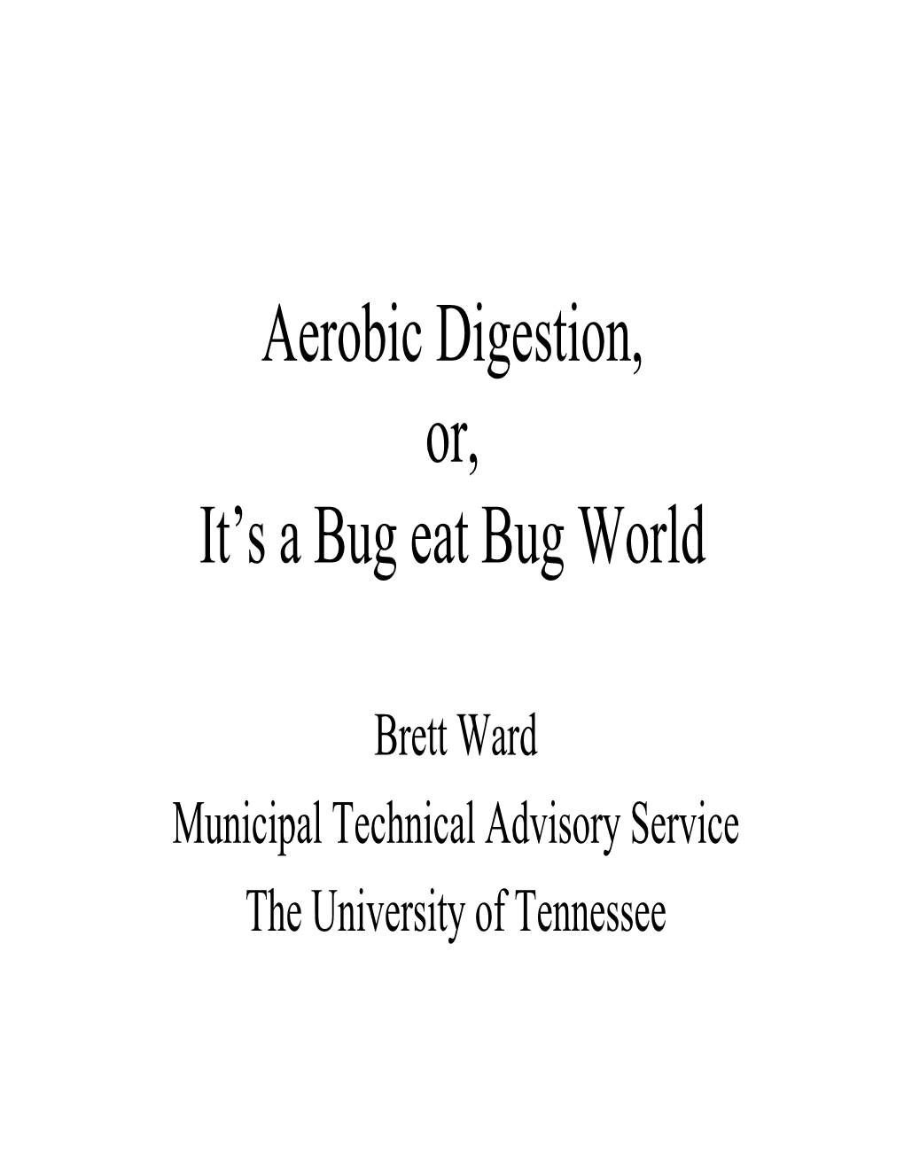 Aerobic Digestion, Or, It’S a Bug Eat Bug World