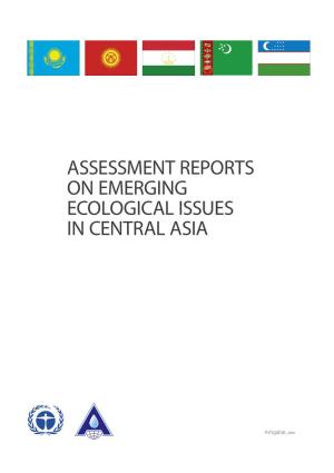 Assessment Reports on Emerging Ecological Issues in Central Asia