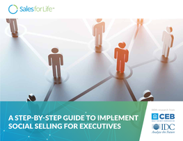 A STEP-BY-STEP GUIDE to IMPLEMENT SOCIAL SELLING for EXECUTIVES Table of Contents