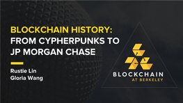 Blockchain History: from Cypherpunks to Jp Morgan Chase