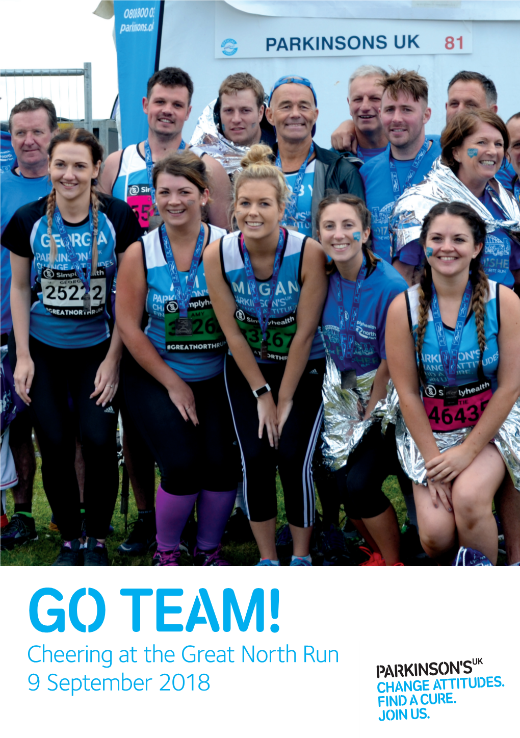 Go Team! Cheering at the Great North Run 9 September 2018 1 Great North Run 2018 Parkinson’S UK Supporter Guide
