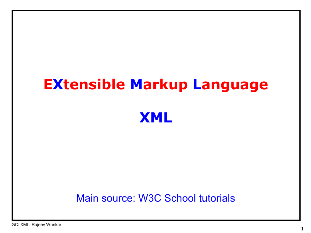 XML Schema to Describe the Data • XML with a DTD Or XML Schema Is Designed to Be Self-Descriptive • XML Is a W3C Recommendation