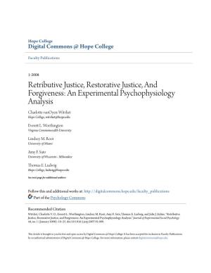Retributive Justice, Restorative Justice, and Forgiveness: an Experimental Psychophysiology Analysis Charlotte Vanoyen-Witvliet Hope College, Witvliet@Hope.Edu