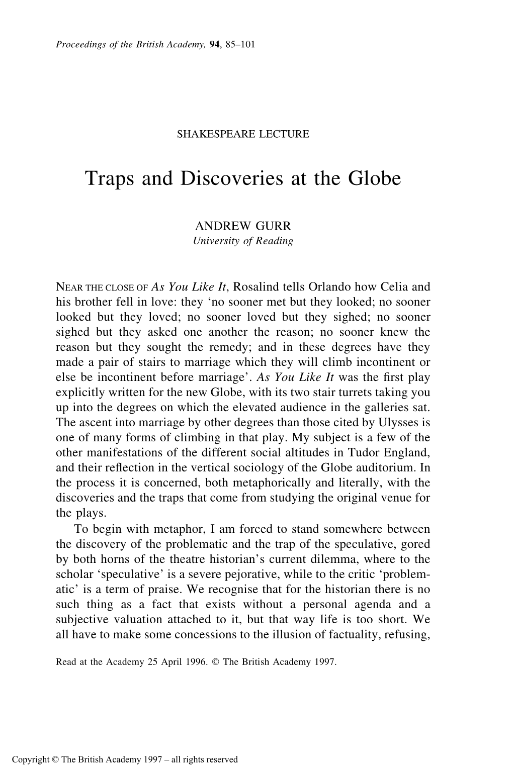 Traps and Discoveries at the Globe