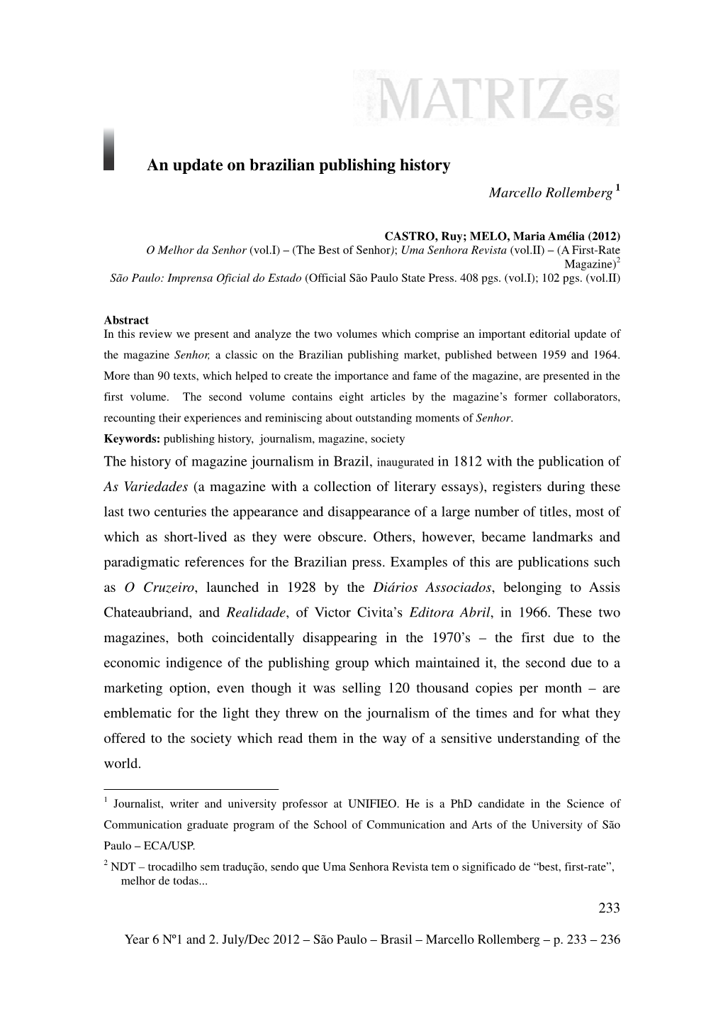 An Update on Brazilian Publishing History Marcello Rollemberg 1