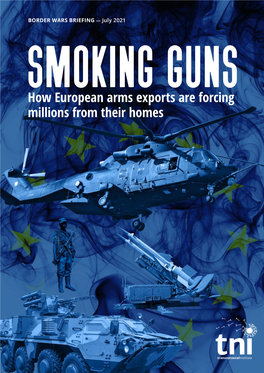 Smoking Guns How European Arms Exports Are Forcing Millions from Their Homes Envelopesubscribe to Our Newsletter