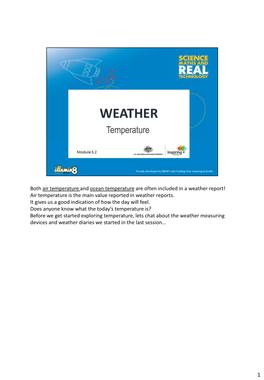 Temperature and Ocean Temperature Are Often Included in a Weather Report! Air Temperature Is the Main Value Reported in Weather Reports