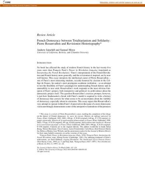 Review Article French Democracy Between Totalitarianism and Solidarity: Pierre Rosanvallon and Revisionist Historiography*