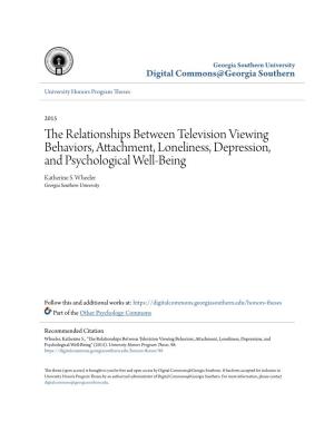 The Relationships Between Television Viewing Behaviors, Attachment, Loneliness, Depression, and Psychological Well-Being Katherine S