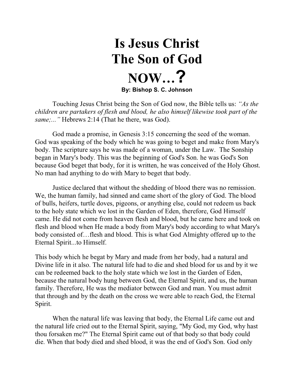 Is Jesus Christ the Son of God NOW…? By: Bishop S