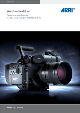 Workflow Guidelines Recommended Practice for Shooting with the ARRIFLEX D-21