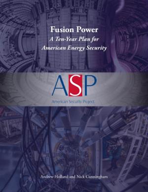 Fusion Power a Ten-Year Plan for American Energy Security