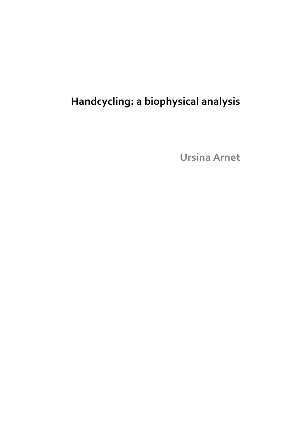 Handcycling: a Biophysical Analysis Ursina Arnet