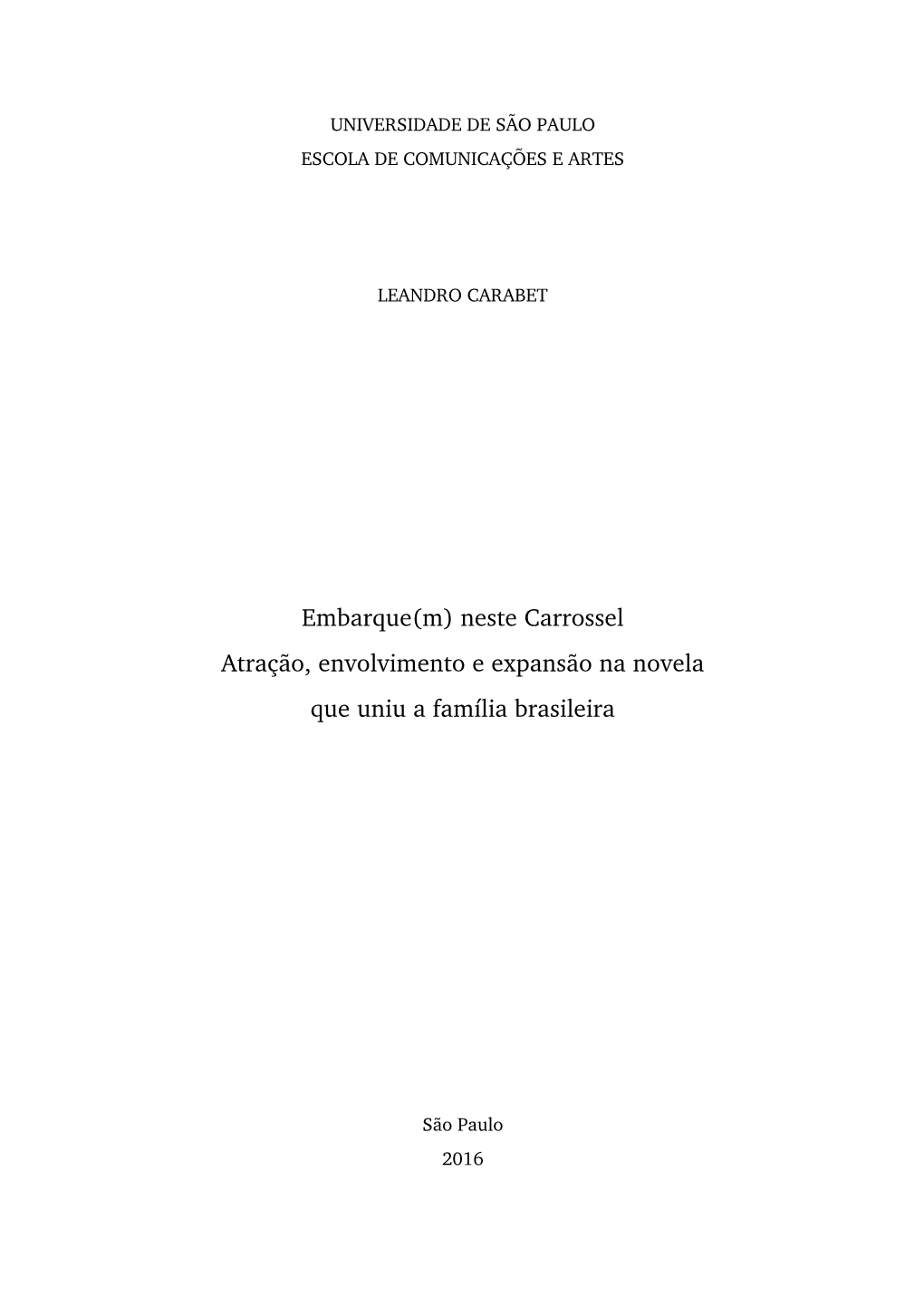 Embarque(M) Neste Carrossel Atração, Envolvimento E Expansão Na Novela Que Uniu a Família Brasileira