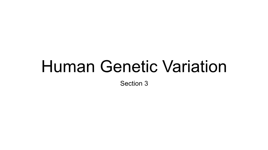 Human Genetic Variation Section 3 Learning Objectives