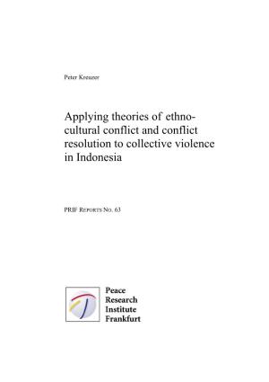 Applying Theories of Ethno- Cultural Conflict and Conflict Resolution to Collective Violence in Indonesia