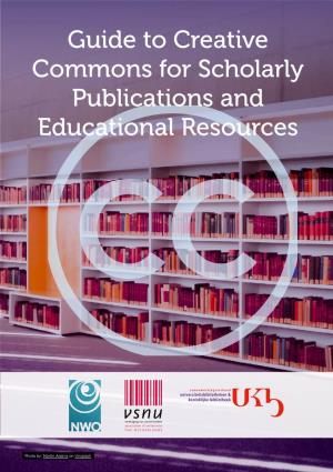 Guide to Creative Commons for Scholarly Publications and Educational Resources