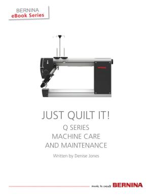 Just Quilt It! Q Series Machine Care and Maintenance