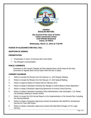 AGENDA REGULAR MEETING City Council of the Town of Colma Colma Community Center 1520 Hillside Boulevard Colma, CA 94014 Wednesday, March 11, 2015 at 7:30 PM