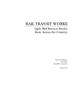 RAIL TRANSIT WORKS Light Rail Success Stories from Across the Country