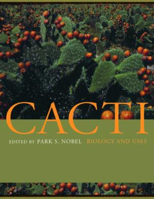 Cacti, Biology and Uses