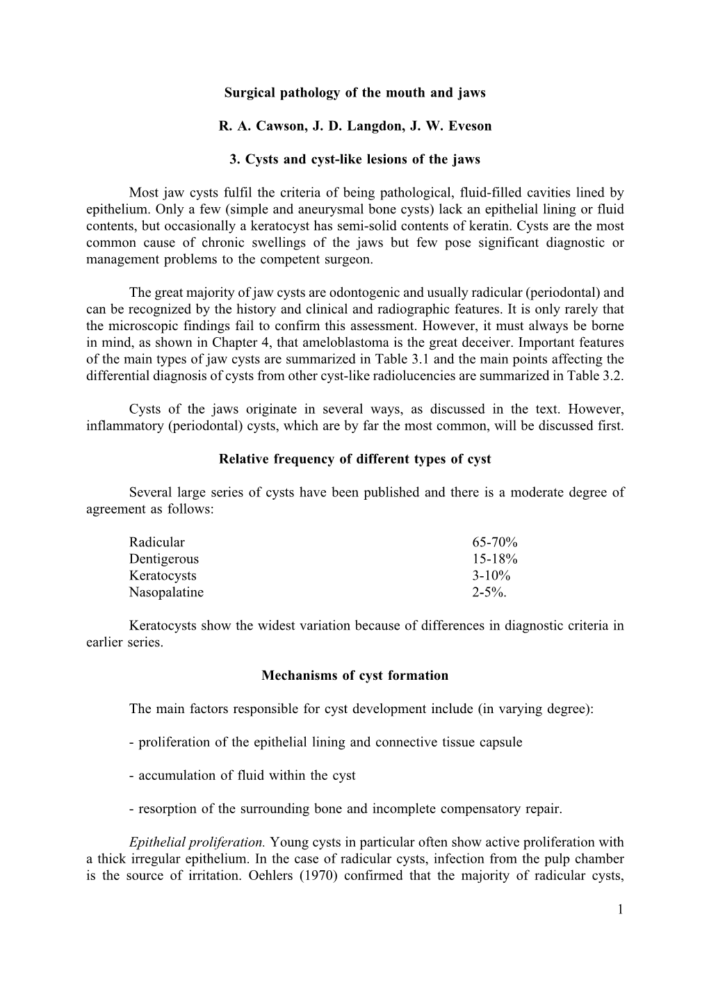 1 Surgical Pathology of the Mouth and Jaws R. A. Cawson, J. D. Langdon