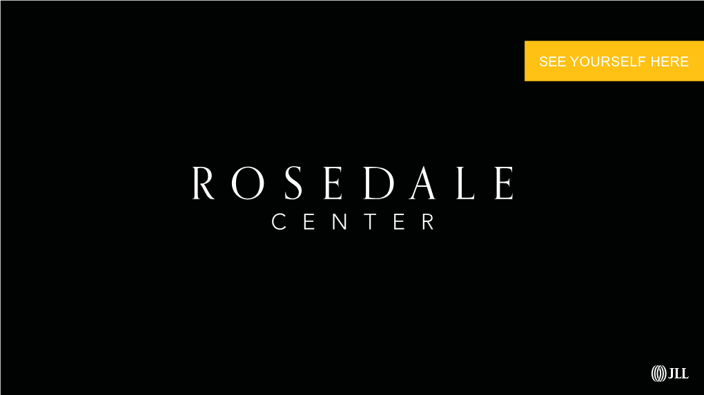 SEE YOURSELF HERE Rosedale Center Is the Urban Mall
