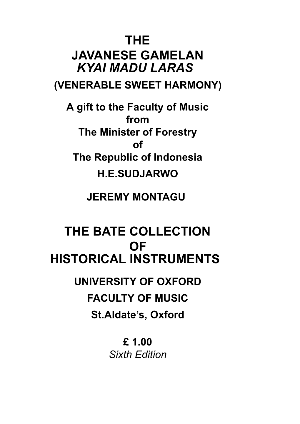 The Javanese Gamelan Kyai Madu Laras (Venerable Sweet Harmony)