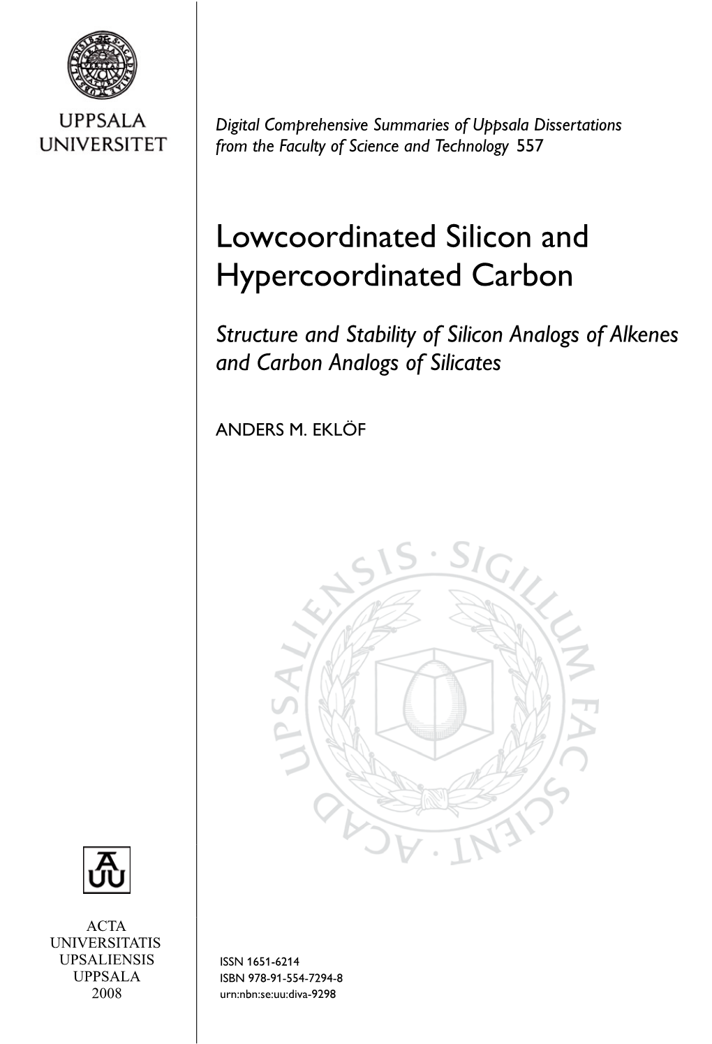 Lowcoordinated Silicon and Hypercoordinated Carbon