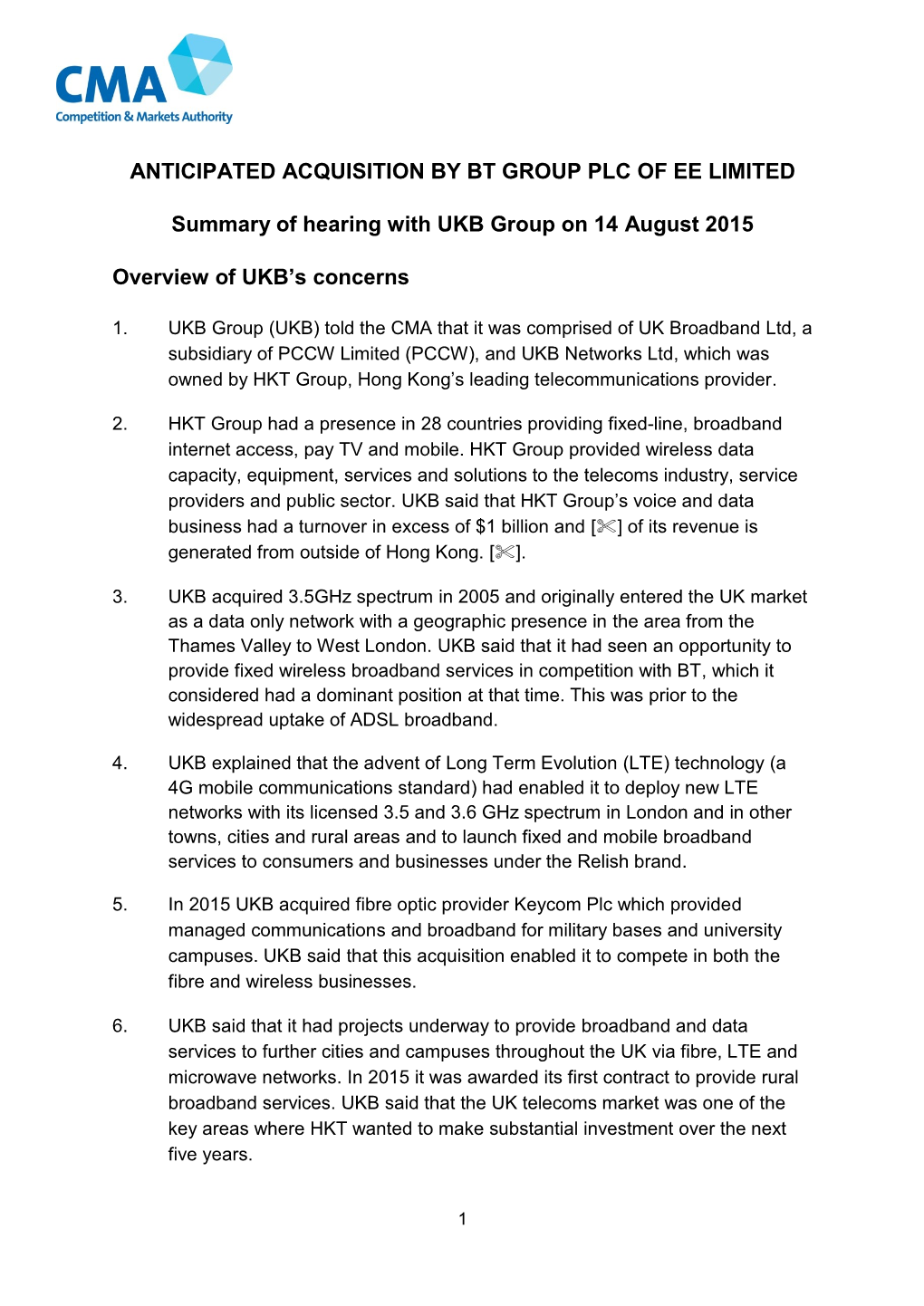 ANTICIPATED ACQUISITION by BT GROUP PLC of EE LIMITED Summary of Hearing with UKB Group on 14 August 2015 Overview of UKB's Concerns