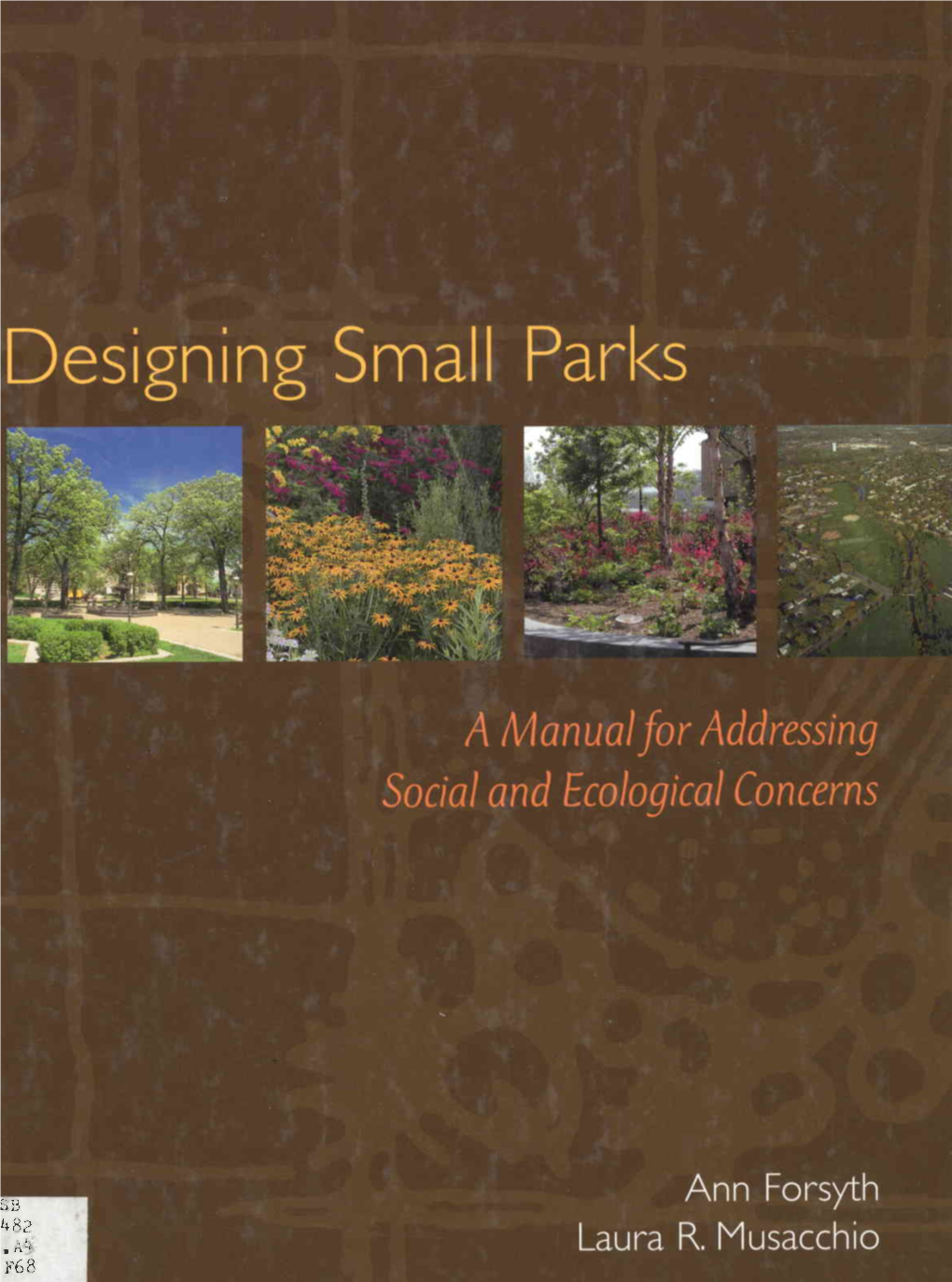 Ann Forsyth DESIGNING SMALL PARKS