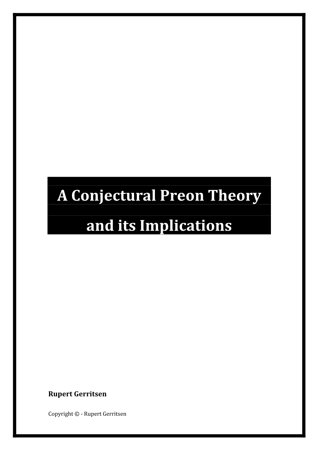 A Conjectural Preon Theory and Its Implications