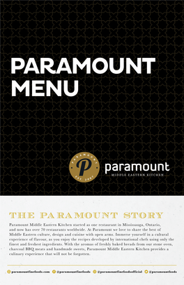 THE PARAMOUNT STORY Paramount Middle Eastern Kitchen Started As One Restaurant in Mississauga, Ontario, and Now Has Over 70 Restaurants Worldwide