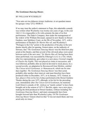 The Gentleman Dancing-Master. by WILLIAM WYCHERLEY "Non Satis Est Risu Diducere Rictum Auditorus: Et Est Quædam Tamen
