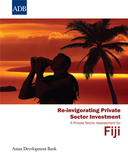Re-Invigorating Private Sector Investment a Private Sector Assessment for Fiji