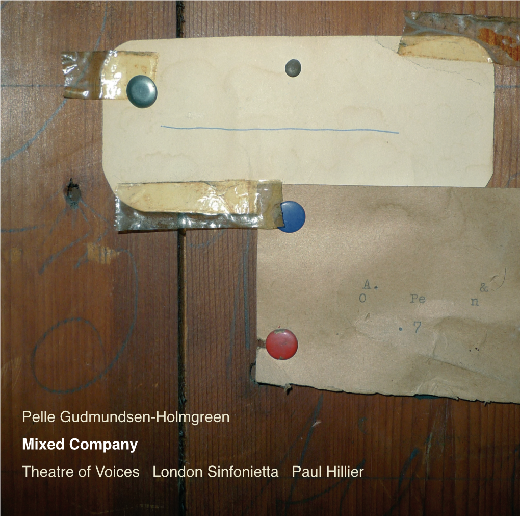 Pelle Gudmundsen-Holmgreen Mixed Company Theatre of Voices London Sinfonietta Paul Hillier Pelle Gudmundsen-Holmgreen 1