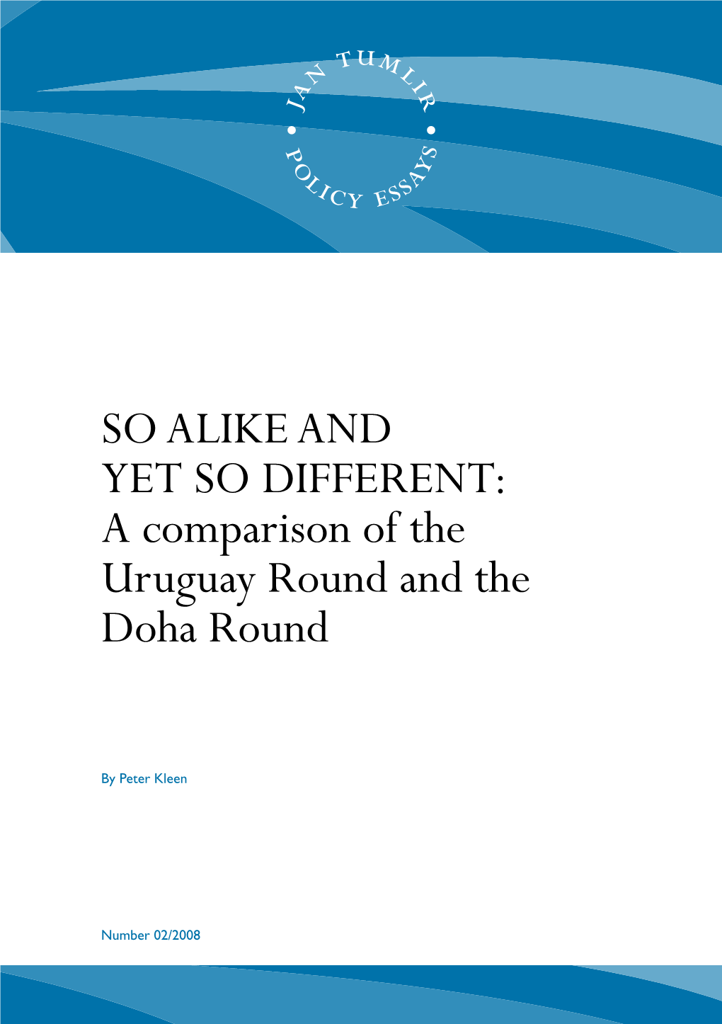 So Alike and Yet So Different: a Comparison of the Uruguay Round