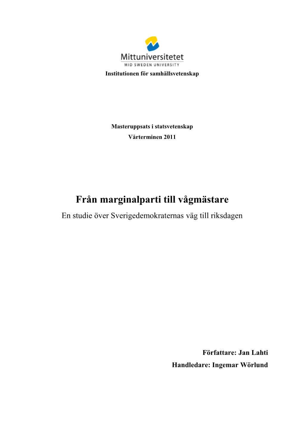 Från Marginalparti Till Vågmästare En Studie Över Sverigedemokraternas Väg Till Riksdagen