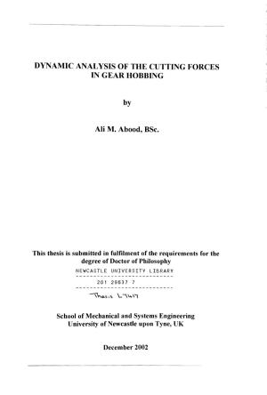 DYNAMIC ANALYSIS of the CUTTING FORCES in GEAR HOBBING Ali M. Abood, Bsc