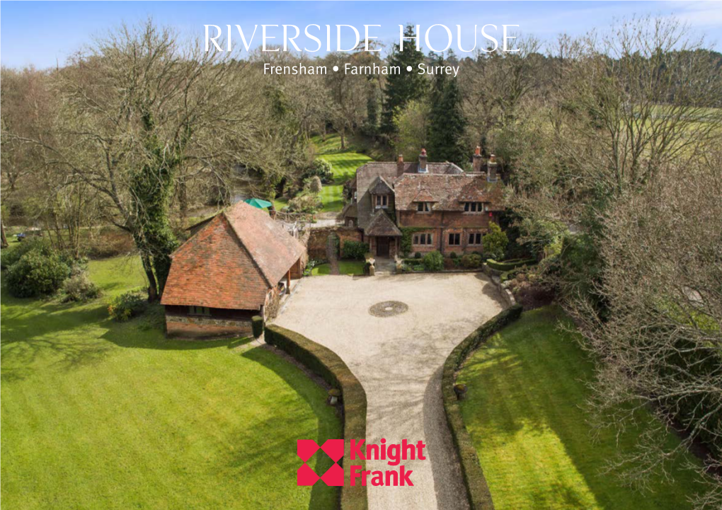 Riverside House Frensham • Farnham • Surrey