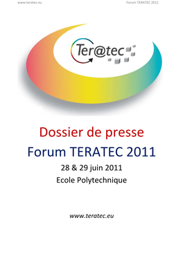 Dossier De Presse Forum TERATEC 2011 28 & 29 Juin 2011 Ecole Polytechnique